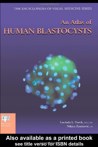 An Atlas Of Human Blastocysts 1st Edition Lucinda L Veeck Nikica Zaninovic