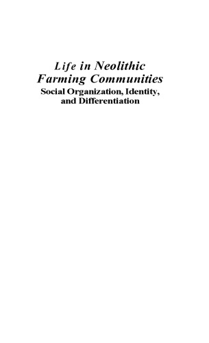 Anthropology Life In Neolithic Farming Communities Social Organization Identity And Differentiation