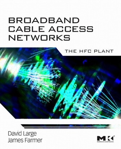 Broadband Cable Access Networks The Hfc Plant David Large James Farmer