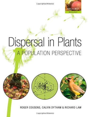 Dispersal In Plants A Population Perspective Roger Cousens Calvin Dytham