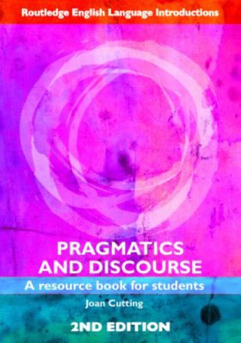 Pragmatics And Discourse A Resource Book For Students 1st Edition Joan Cutting