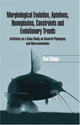 Morphological Evolution Aptations Homoplasies Constraints And Evolutionary Trends Illustrated Edition Rui Diogo