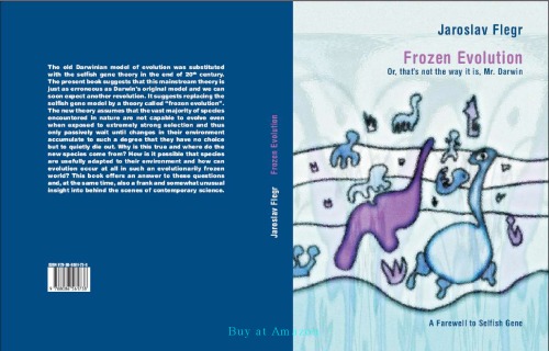 Frozen Evolution Or Thats Not The Way It Is Mr Darwin Farewell To Selfish Gene Jaroslav Flegr