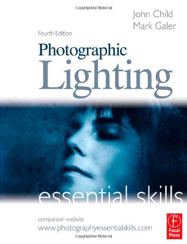 Photographic Lighting Essential Skills 4th Edition John Child