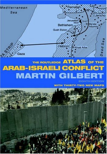 The Routledge Atlas Of The Arabisraeli Conflict 8th Edition Martin Gilbert