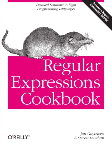 Regular Expressions Cookbook Detailed Solutions In Eight Programming Languages Jan Goyvaerts