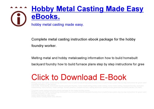 Hobby Metal Casting Made Easy Ebooks Melting Metal And Hobby Metalcasting Information How To Build Homebuilt Backyard Foundry How