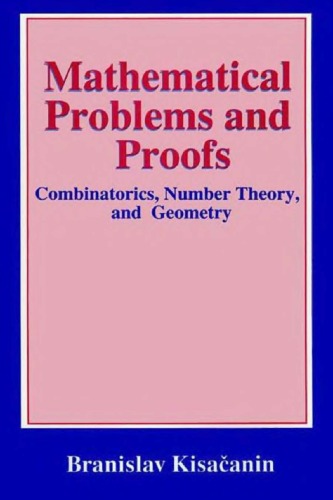 Mathematical Problems And Proofs Combinatorics Number Theory And Geometry Kisacanin