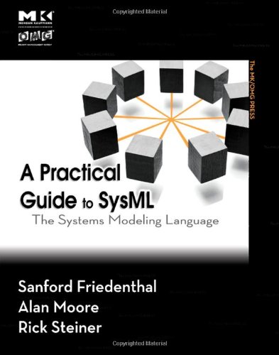 Practical Guide To Sysml Revised Sanford Friedenthal Alan Moore