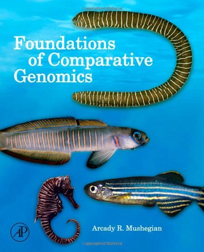 Foundations Of Comparative Genomics 1st Edition Arcady R Mushegian
