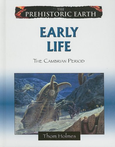 The Prehistoric Earth 1 Early Life The Cambrian Period Thom Holmes