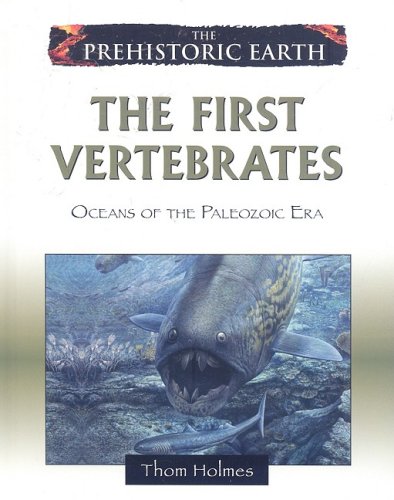 The Prehistoric Earth 2 The First Vertebrates Oceans Of The Paleozic Era 1st Edition Thom Holmes