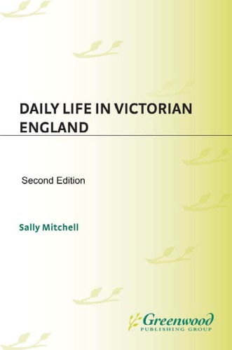 Daily Life In Victorian England Sally Mitchell