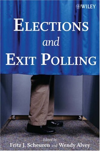 Elections And Exit Polling Fritz J Scheuren Wendy Alvey