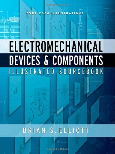 Electromechanical Devices And Components Illustrated Sourc 1st Edition Brian Elliott