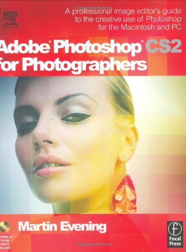 Adobe Photoshop Cs2 For Photographers A Professional Image Editors Guide To The Creative Use Of Photoshop For The Macintosh And Pc 684832356th Edition Martin Evening