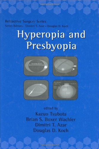 Hyperopia And Presbyopia 1st Edition Kazuo Tsubota Brian S Boxer Wachler