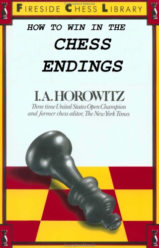 How To Win In The Chess Endings I A Horowitz