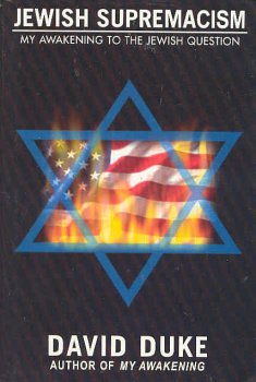 Jewish Supremacism My Awakening On The Jewish Question New Updated Edition With Full In David Duke