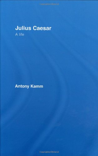Julius Caesar A Life 1st Edition Antony Kamm