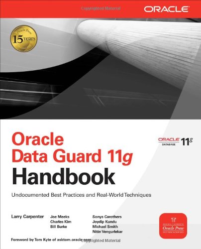 Oracle Data Guard 11g Handbook 1st Edition Larry Carpenter Joseph Meeks