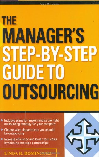 The Managers Stepbystep Guide To Outsourcing Linda Dominguez