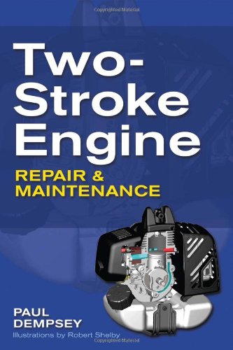 Twostroke Engine Repair And Maintenance 1st Edition Paul Dempsey
