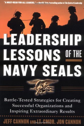 Leadership Lessons Of The Navy Seals 1st Edition Jeff Cannon
