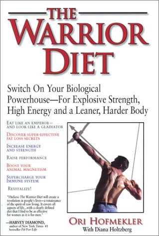 The Warrior Diet Ori Hofmekler Diana Holtzberg