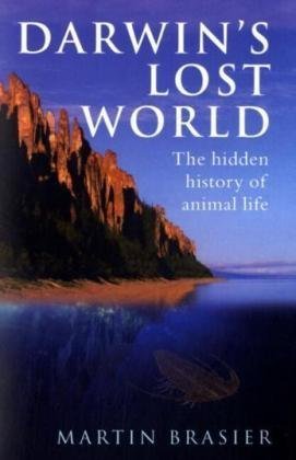 Darwins Lost World The Hidden History Of Animal Life Martin Brasier