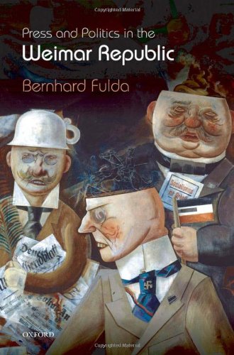 Press And Politics In The Weimar Republic 1st Edition Bernhard Fulda