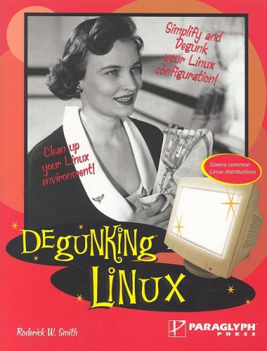 Degunking Linux Roderick W Smith Phd
