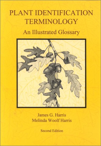 Plant Identification Terminology An Illustrated Glossary 2 Ed 2nd Harris James G Harris Melinda Woolf