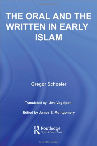 The Oral And The Written In Early Islam 1st Edition Gregor Schoeler