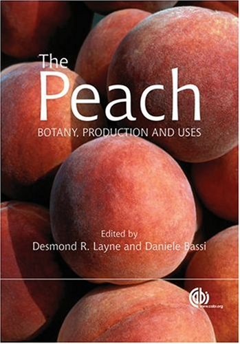 The Peach Botany Production And Uses First Desmond R Layne