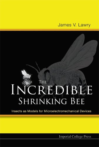 The Incredible Shrinking Bee Insects As Models For Microelectromechanical Devices James V Lawry
