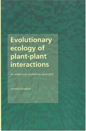 Evolutionary Ecology Of Plantplant Interactions An Empirical Modelling Approach Christian Damgaard