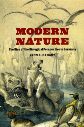 Modern Nature The Rise Of The Biological Perspective In Germany 1st Edition Lynn K Nyhart