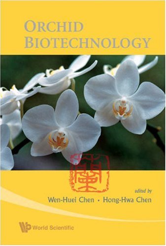 Orchid Biotechnology 1st Edition Honghwa Chen Honghwa Chen