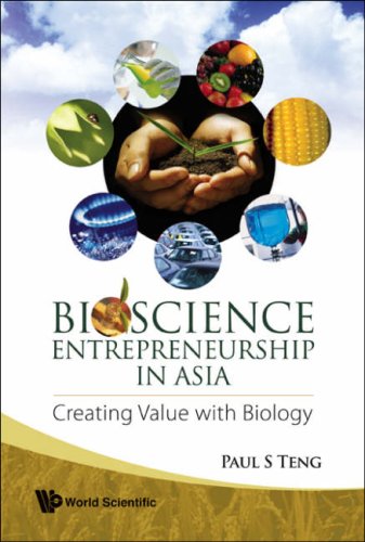 Bioscience Entrepreneurship In Asia Creating Value With Biology Paul S Teng