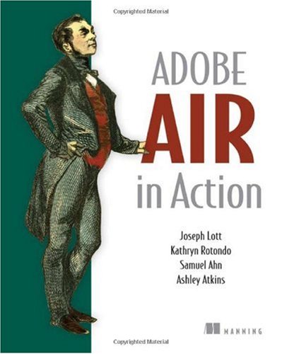 Adobe Air In Action 1st Edition Joseph Lott Kathryn Rotondo Samuel Ahn