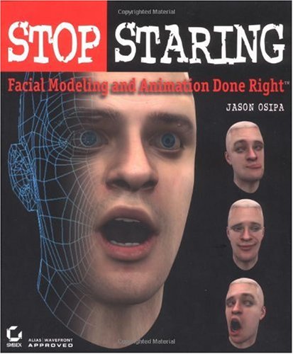 Stop Staring Facial Modeling And Animation Done Right Bkcdrom Jason Osipa