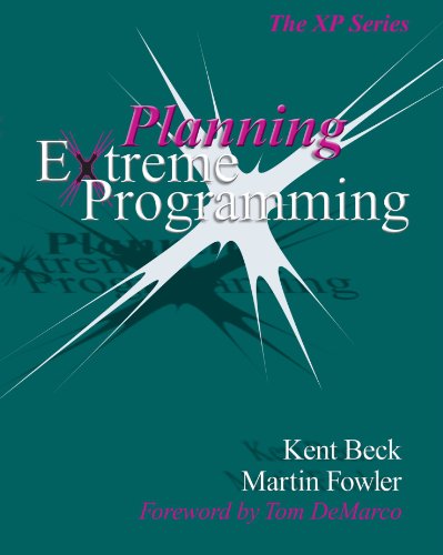Planning Extreme Programming Kent Beck Martin Fowler