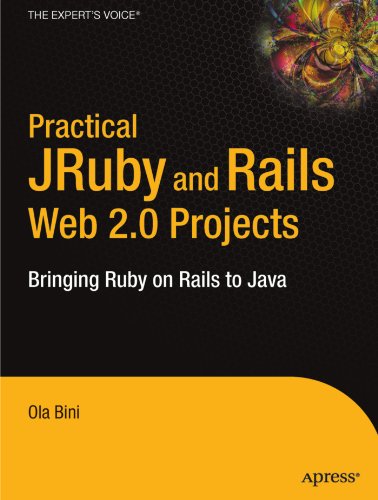 Practical Jruby On Rails Web 20 Projects Bringing Ruby On Rails To The Java Platform 1st Edition Ola Bini