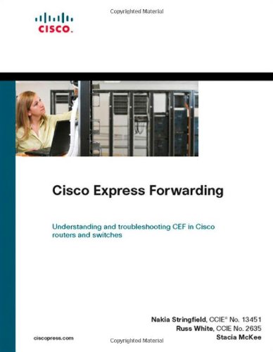 Cisco Express Forwarding Nakia Stringfield Russ White Stacia Mckee