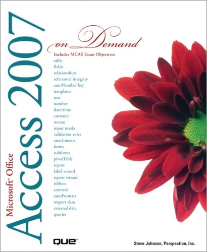 Microsoft Office Access 2007 On Demand Steve Johnson Steve Perspection Inc