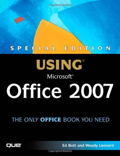 Special Edition Using Microsoft Office 2007 Ed Bott Woody Leonard