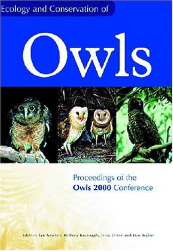 Ecology And Conservation Of Owls Proceedings Of The Owls 2000 Conference 1st Edition Ian Newton