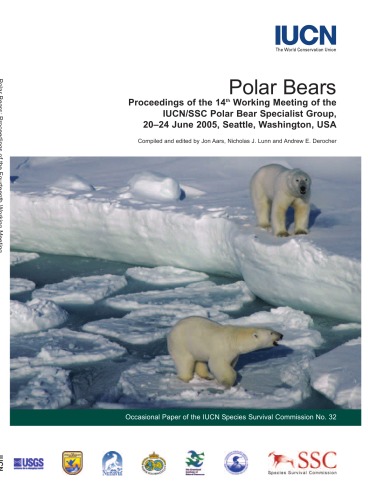 Polar Bears Proceedings Of The 14th Working Meeting Of The Iucnssc Polar Bear Specialist Group 2024 June 2005 Seattle Washington Usa Iucn Species Survival Commission Occasional Paper 1st Edition Jon Aars