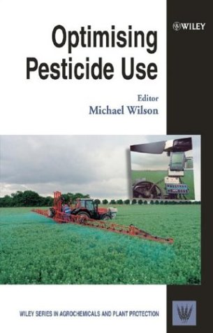 Optimising Pesticide Use 1st Edition Michael Wilson